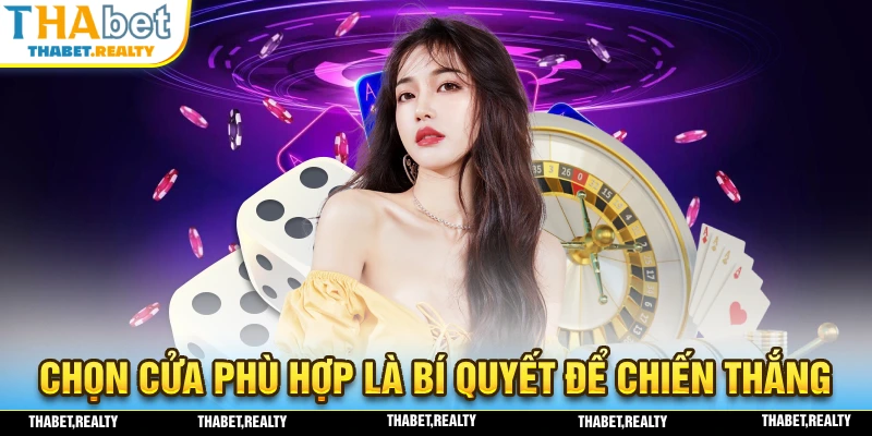 Chọn cửa cược phù hợp là phương pháp hiệu quả để giành chiến thắng tại tài xỉu THABET