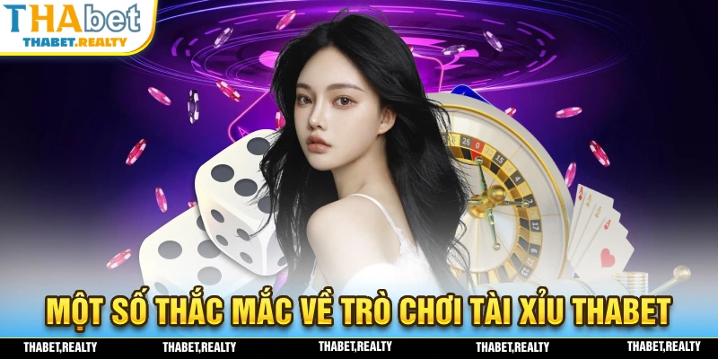 Những điểm thắc mắc người chơi thường gặp khi tham gia tài xỉu THABET