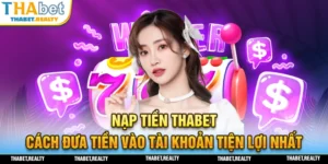 Hướng dẫn cách nạp tiền vào THABET