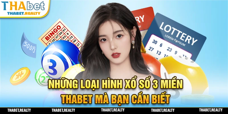 Khám phá đầy đủ về xổ số 3 miền THABET