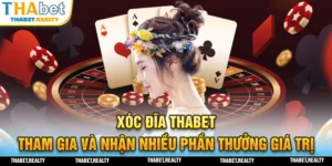 Nhận nhiều phần thưởng hấp dẫn khi tham gia Xóc Đĩa THABET