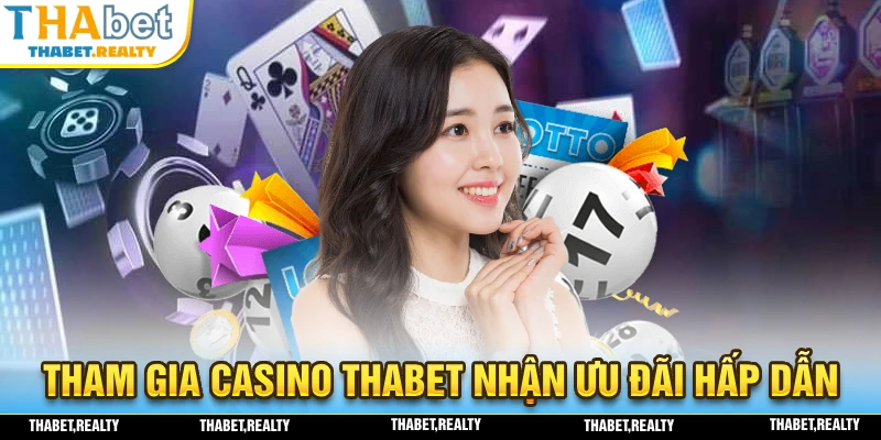 Tham gia Casino THABET nhận ngay nhiều ưu đãi đầy giá trị