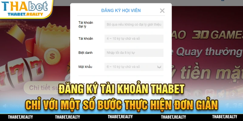 Đăng ký tài khoản THABET chỉ cần một số bước thực hiện và thông tin đơn giản